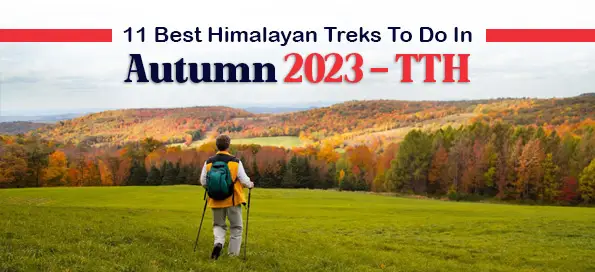 11 Best Himalayan Treks To Do In Autumn 2023 – TTH